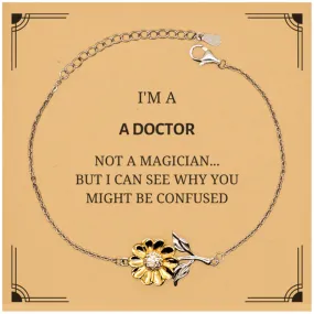 Badass Doctor Gifts, I'm Doctor not a magician, Sarcastic Sunflower Bracelet for Doctor Birthday Christmas for  Men, Women, Friends, Coworkers