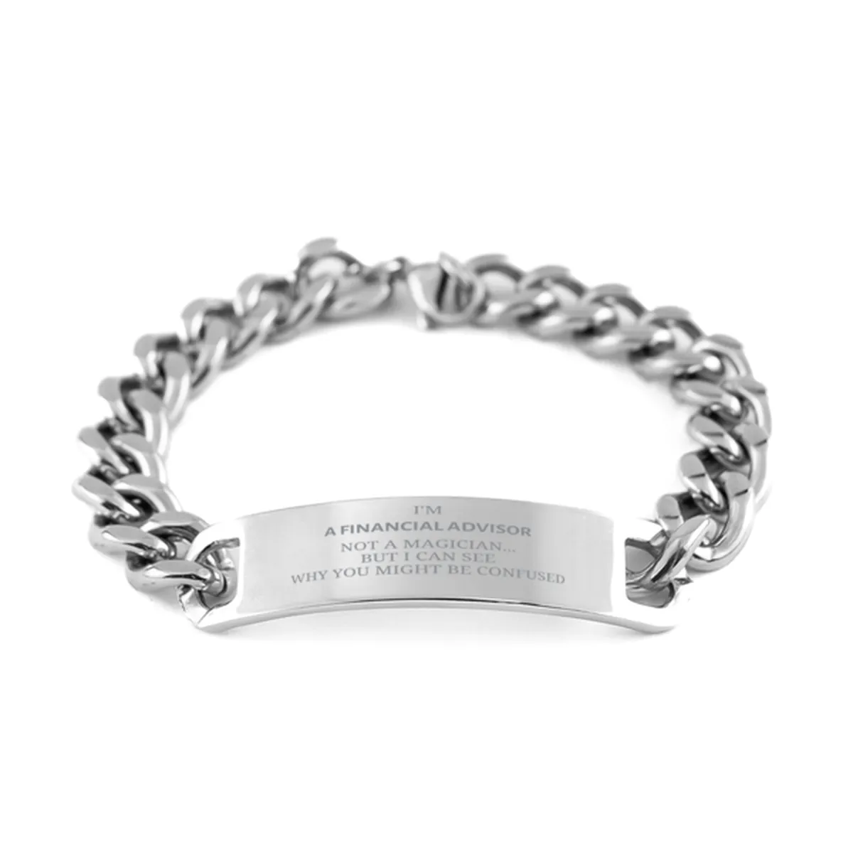 Badass Financial Advisor Gifts, I'm Financial Advisor not a magician, Sarcastic Cuban Chain Stainless Steel Bracelet for Financial Advisor Birthday Christmas for  Men, Women, Friends, Coworkers